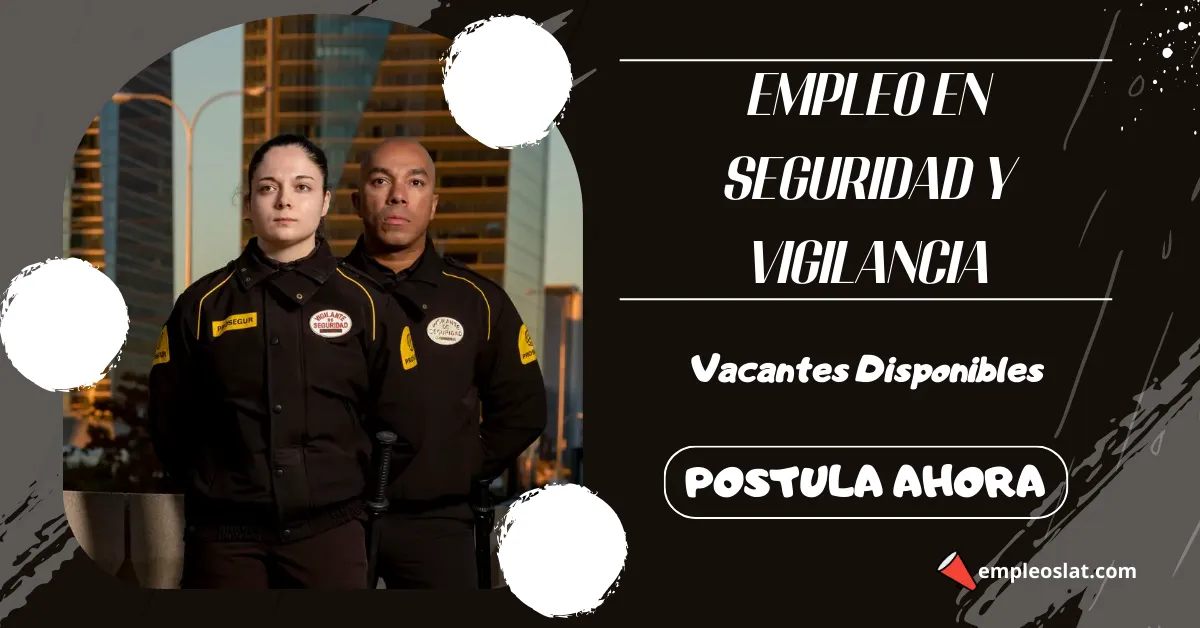 En este momento estás viendo 🛡️ EMPLEOS EN SEGURIDAD Y VIGILANCIA 👮